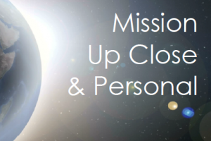 Mission Up Close and Personal