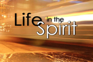 Life in the Spirit for Sermon Series