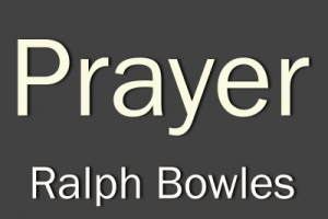 Prayer - Ralph Bowles